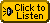 Listen